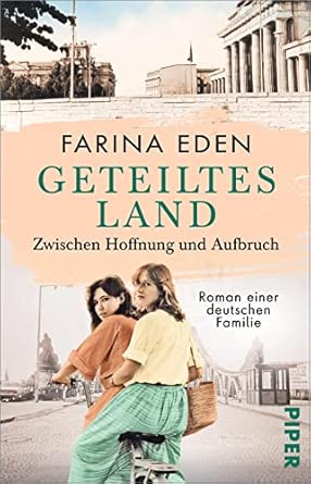 Geteiltes Land – Zwischen Hoffnung und Aufbruch – Farina Eden